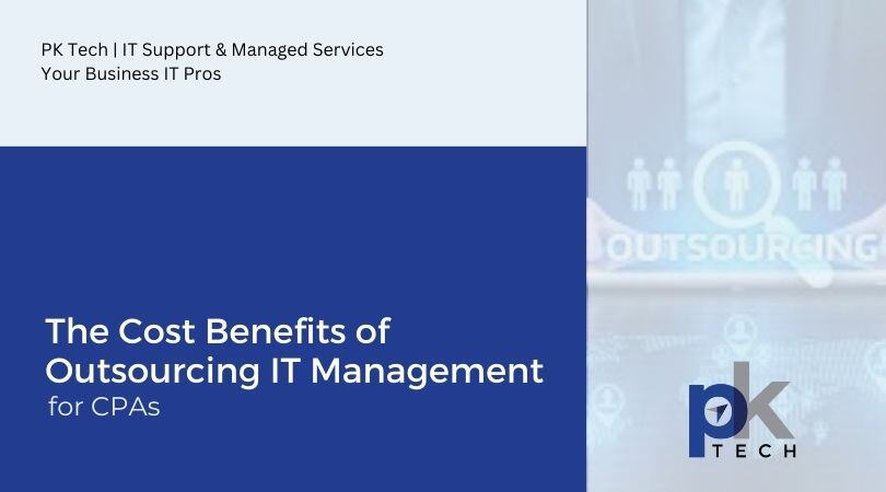 The Cost Benefits of Outsourcing IT Management for CPAs