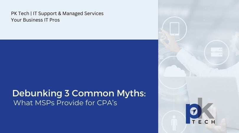 Debunking 3 Common Myths: What MSPs Provide for CPAs