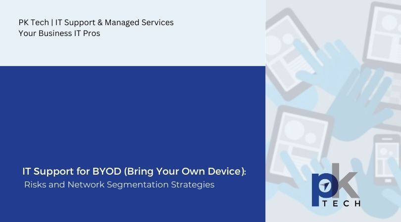 IT Support for BYOD (Bring Your Own Device): Risks and Network Segmentation Strategies