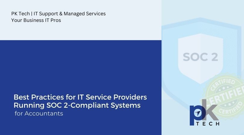 Best Practices for IT Service Providers Running SOC 2-Compliant Systems for Accountants