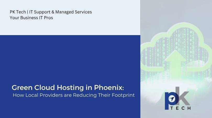 Green Cloud Hosting in Phoenix: How Local Providers are Reducing Their Footprint
