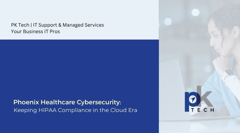 Phoenix Healthcare Cybersecurity: Keeping HIPAA Compliance in the Cloud Era