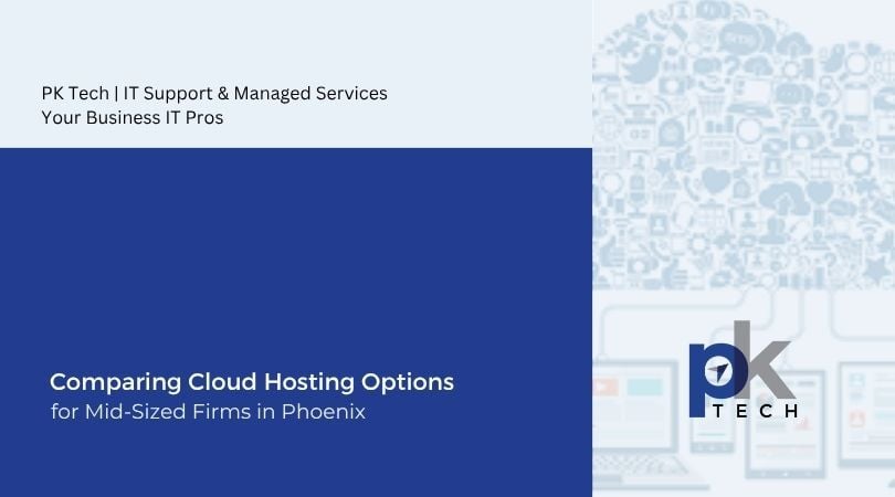 Comparing Cloud Hosting Options for Mid-Sized Firms in Phoenix