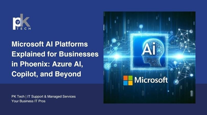 Microsoft AI Platforms Explained for Businesses in Phoenix: Azure AI, Copilot, and Beyond