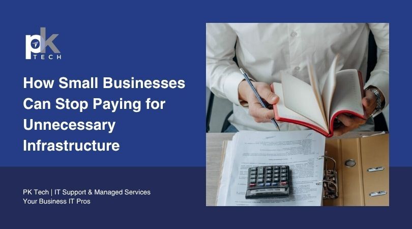 How Small Businesses Can Stop Paying for Unnecessary Infrastructure