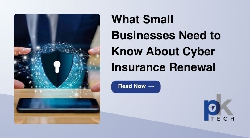 What Small Businesses Need to Know About Cyber Insurance Renewal