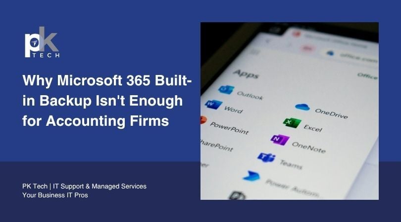 Why Microsoft 365 Built-in Backup Isn't Enough for Accounting Firms