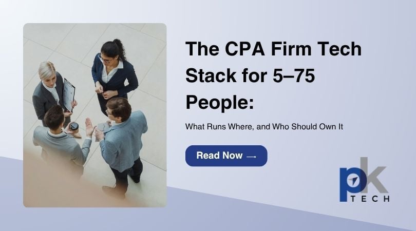 The CPA Firm Tech Stack for 5–75 People: What Runs Where, and Who Should Own It