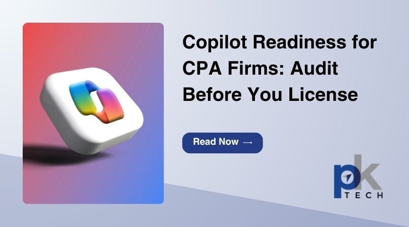 Copilot Readiness for CPA Firms: Audit Before You License