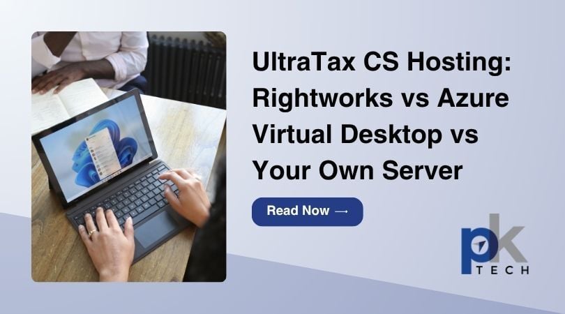 UltraTax CS Hosting: Rightworks vs Azure Virtual Desktop vs Your Own Server