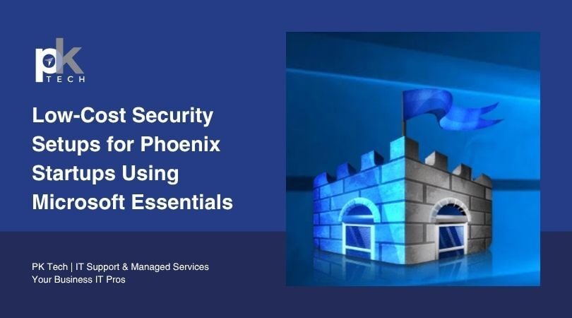 Low-Cost Security Setups for Phoenix Startups Using Microsoft Essentials